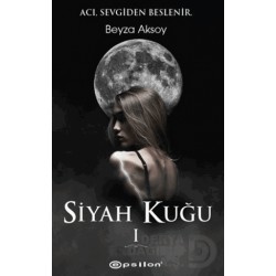EPSİLON / SİYAH KUĞU 1 / BEYZA AKSOY
