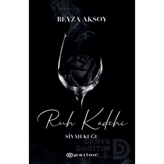 EPSİLON / SİYAH KUĞU 2 - RUH KADEHİ / BEYZA AKSOY