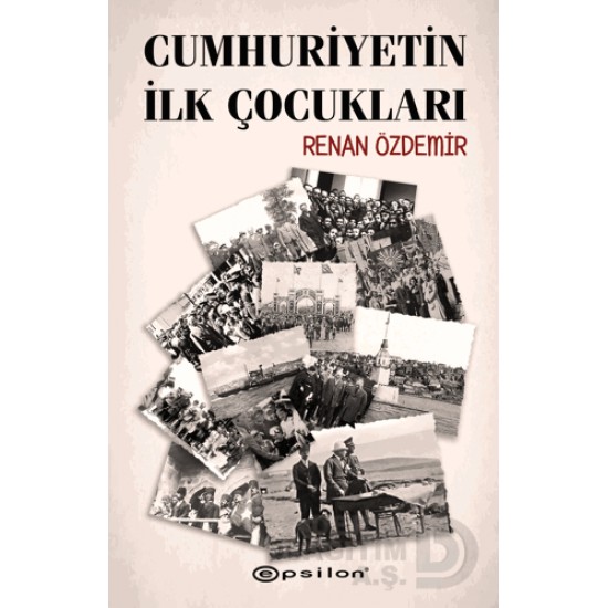 EPSİLON /  CUMHURİYETİN İLK ÇOCUKLARI