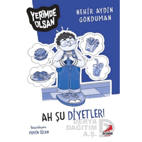 ERDEM / YERİMDE OLSAN -  9 AH ŞU DİYETLER
