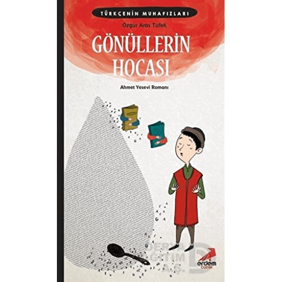 ERDEM / TÜRKÇENİN MUHAFIZLARI 5 - GÖNÜLLERİN HOCASI