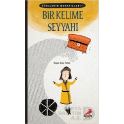 ERDEM / TÜRKÇENİN MUHAFIZLARI 1 -  BİR KELİME BİR SEYYAH