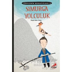 ERDEM / TÜRKÇENİN MUHAFIZLARI 2 - SİMURGA YOLCULUK