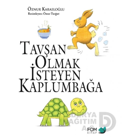 FOM / TAVŞAN OLMAK İSTEMEYEN KAPLUMBAĞA