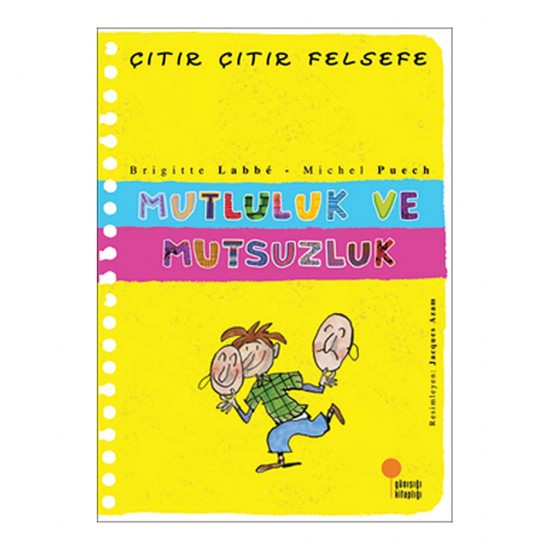 GÜNIŞIĞI / ÇITIR ÇITIR FELSEFE - MUTLULUK VE MUTSUZLUK