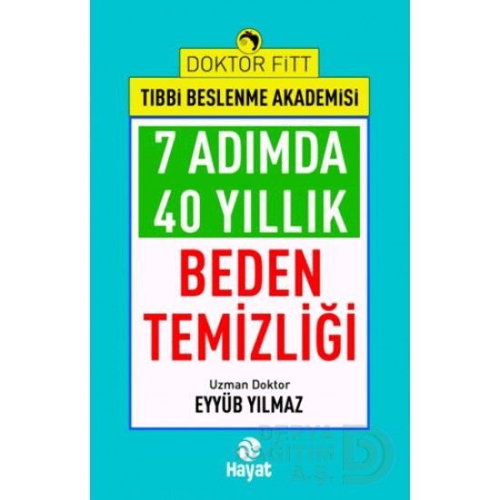 HAYAT / 7 ADIMDA 40 YILLIK BEDEN TEMİZLİĞİ