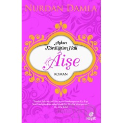HAYAT / AŞKIN KÖRDÜĞÜM HALİ HAZRETİ AİŞE