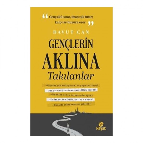 HAYAT /  GENÇLERİN AKLINA TAKILANLAR