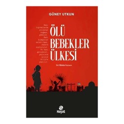 HAYAT /  ÖLÜ BEBEKLER ÜLKESİ
