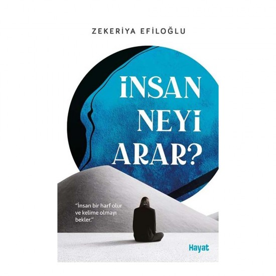 HAYAT /  İNSAN NEYİ ARAR