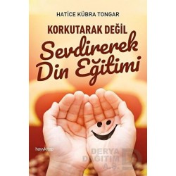 HAYYKITAP / KORKUTARAK DEĞİL SEVDİREREK DİN EĞİTİM