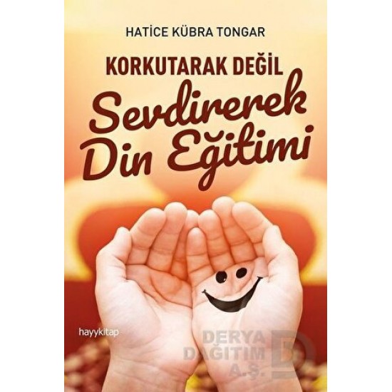 HAYYKITAP / KORKUTARAK DEĞİL SEVDİREREK DİN EĞİTİM