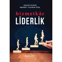 HUMANİST / HİZMETKAR LİDERLİK