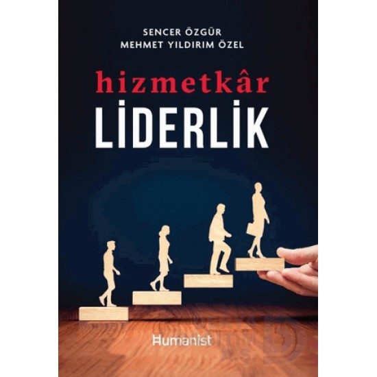HUMANİST / HİZMETKAR LİDERLİK