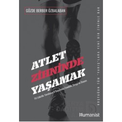 HUMANİST / ATLET ZİHNİNDE YAŞAMAK