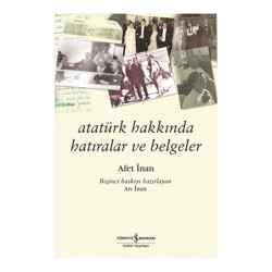 İŞBANKASI / ATATÜRK HAKKINDA HATIRALAR VE