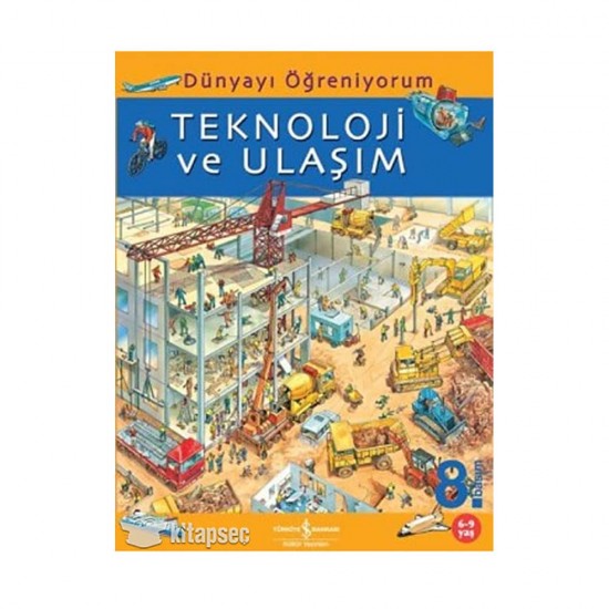 İŞBANKASI / DÜNYAYI ÖĞRENİYORUM - TEKNOLOJİ VE ULAŞI