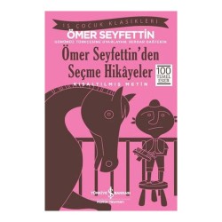 İŞBANKASI / ÖMER SEYFETTİN DEN SEÇME HİKAYELER  ( ÇOCUK KLASİKLERİ )