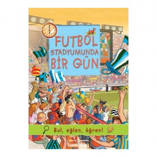 İŞBANKASI / FUTBOL STADYUMUNDA BİR YIL -BUL EĞLEN
