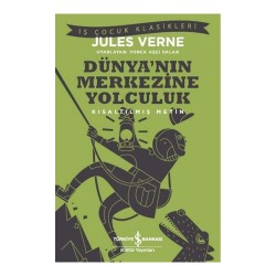 İŞBANKASI / DÜNYA NIN MERKEZİNE YOLCULUK  ( ÇOCUK KLASİKLERİ )