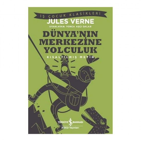 İŞBANKASI / DÜNYA NIN MERKEZİNE YOLCULUK  ( ÇOCUK KLASİKLERİ )