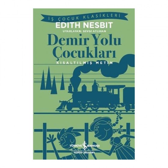 İŞBANKASI / DEMİRYOLU ÇOCUKLARI  ( ÇOCUK KLASİKLERİ )