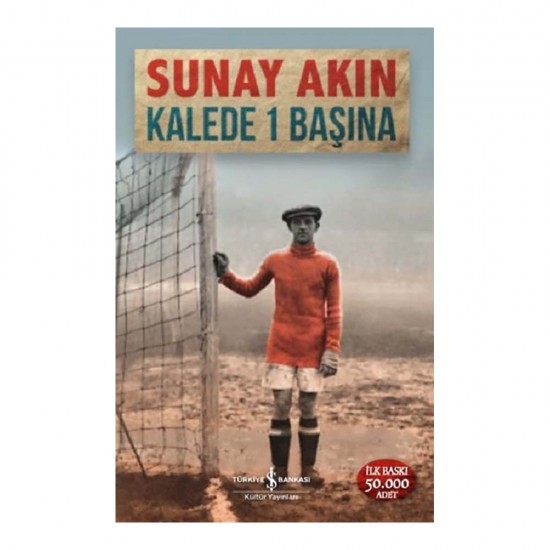 İŞBANKASI / KALEDE 1 BAŞINA  / SUNAY AKIN