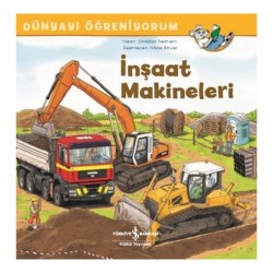 İŞBANKASI / DÜNYAYI ÖĞRENİYORUM - İNŞAAT MAKLİNELERİ