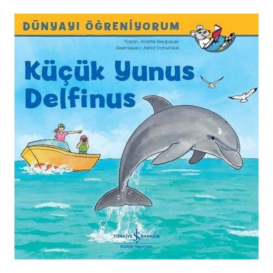 İŞBANKASI / KÜÇÜK YUNUS DELFİNUS - DÜNYAYI ÖĞRENİY