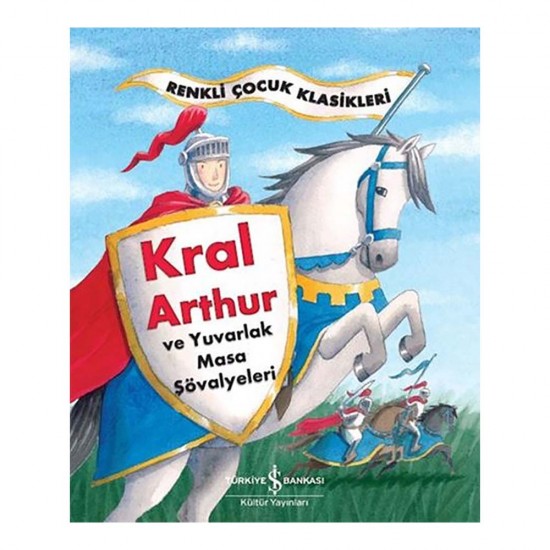 İŞBANKASI / KRAL ARTHUR -RENKLİ ÇOCUK KLASİKLERİ
