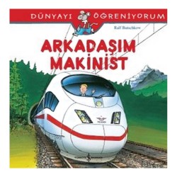 İŞBANKASI / DÜNYAYI ÖĞRENİYORUM - ARKADAŞIM MAKİNİST