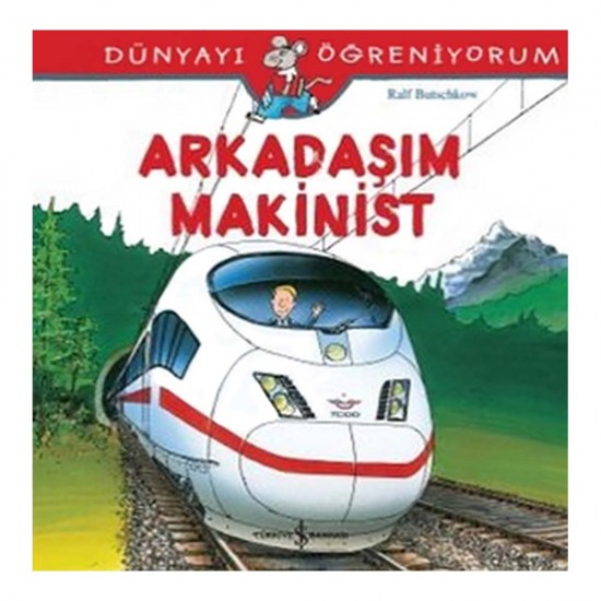 İŞBANKASI / DÜNYAYI ÖĞRENİYORUM - ARKADAŞIM MAKİNİST