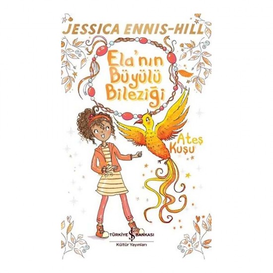 İŞBANKASI /  ELANIN BÜYÜLÜ BİLEZİĞİ - 6  ATEŞ KUŞU