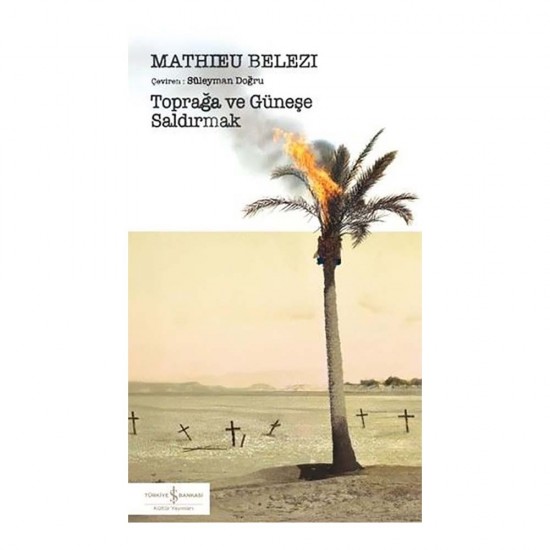 İŞBANKASI /  TOPRAĞA VE GÜNEŞE SALDIRMAK