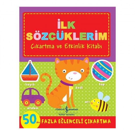 İŞBANKASI /  İLK SÖZCÜKLERİM - ÇIKARTMA VE ETKİNLİK KİTABI