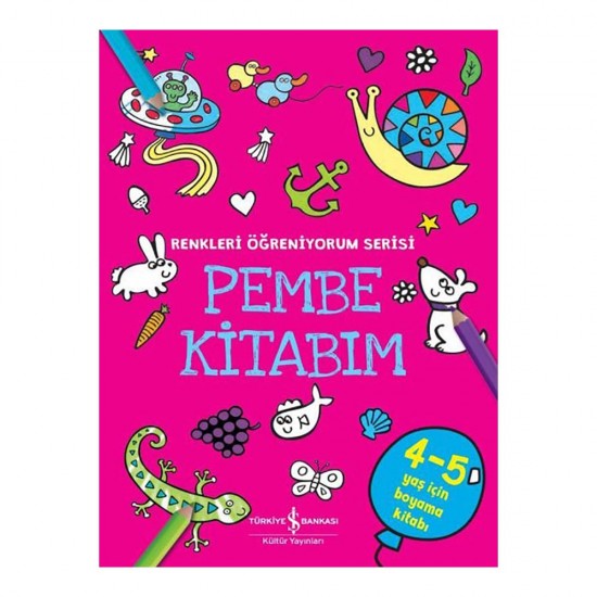 İŞBANKASI /  RENKLERİ ÖĞRENİYORUM SERİSİ - PEMBE KİTABIM