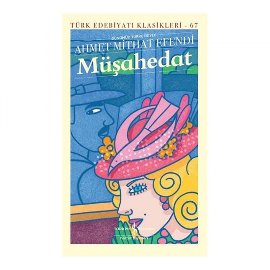 İŞBANKASI /  MÜŞAHEDAT - 67 (GÜNÜMÜZ TÜRKÇESİYLE)