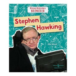 İŞBANKASI / DÜNYAYI DEĞİŞTİREN BİLİMCİLER - STEPHEN HAWKING