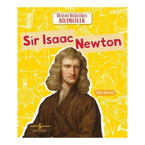 İŞBANKASI / DÜNYAYI DEĞİŞTİREN BİLİMCİLER - SIR ISAAC NEWTON