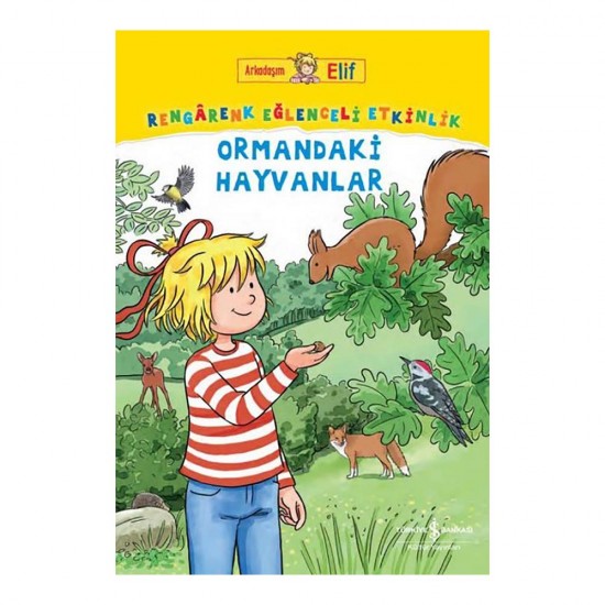 İŞBANKASI /  ARKADAŞIM ELİF - ORMANDAKİ HAYVANLAR