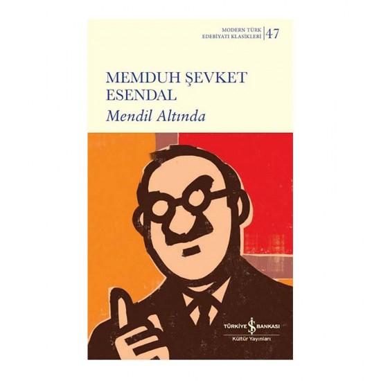 İŞBANKASI /  MENDİL ALTINDA - 47 KARTON ( MODERN TÜRK ED.KLASİKLERİ )