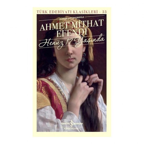 İŞBANKASI / HENÜZ 17 YAŞINDA / AHMET MİTHAT EFENDİ