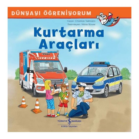 İŞBANKASI / KURTARMA ARAÇLARI- DÜNYAYI ÖĞRENİYORUM