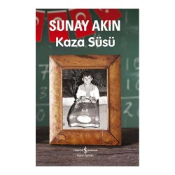İŞBANKASI / KAZA SÜSÜ / SUNAY AKIN