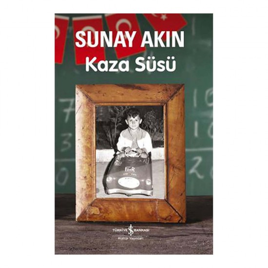 İŞBANKASI / KAZA SÜSÜ / SUNAY AKIN