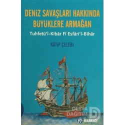 KABALCI / ÇELEBİ DENİZ SAVAŞLARI HAKKINDA BÜYÜKLER