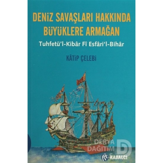 KABALCI / ÇELEBİ DENİZ SAVAŞLARI HAKKINDA BÜYÜKLER