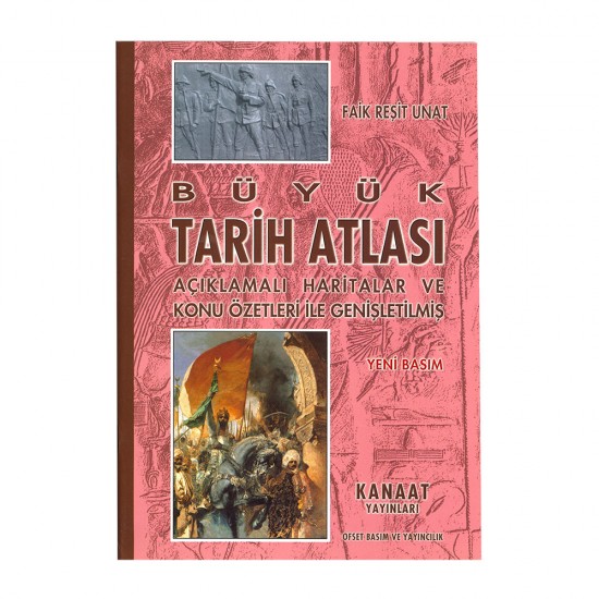 KANAAT /BÜYÜK TARİH ATLASI (AÇIKLAMALI-HARİTALAR VE KO.ÖZ.İLE GENİŞLETİLMİŞ)