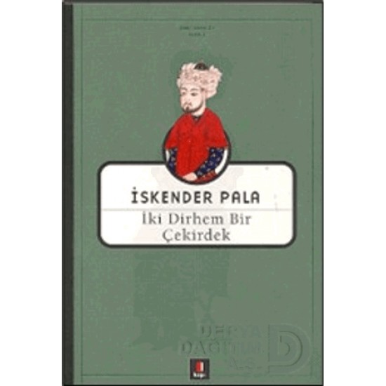 KAPI  / İKİ DİRHEM BİR ÇEKİRDEK