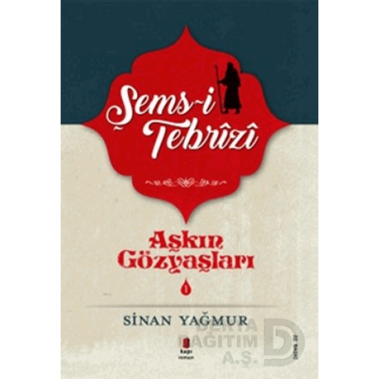 KAPI / AŞKIN GÖZYAŞLARI - 1 (ŞAMS-İ TEBRİZİ)